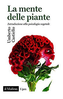 Recensione: "La mente delle piante, introduzione alla psicologia vegetale" Recensione: "La mente delle piante, introduzione alla psicologia vegetale"