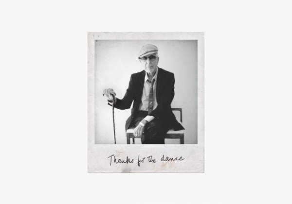 Esce a sorpresa “Thanks for the Dance”, album postumo di inediti di Leonard Cohen Esce a sorpresa “Thanks for the Dance”, album postumo di inediti di Leonard Cohen