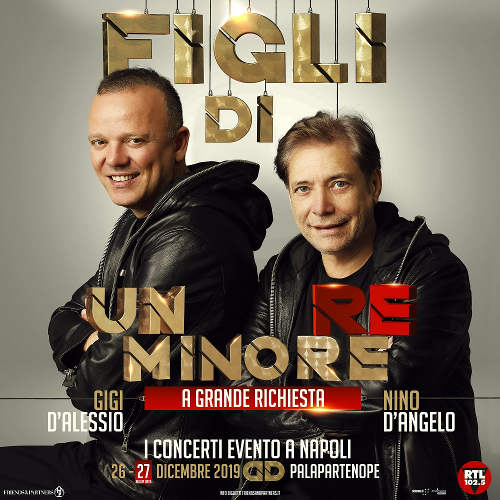 Nino D’Angelo e Gigi D’Alessio: “Figli di un Re minore”, a grande richiesta una nuova data a Napoli
