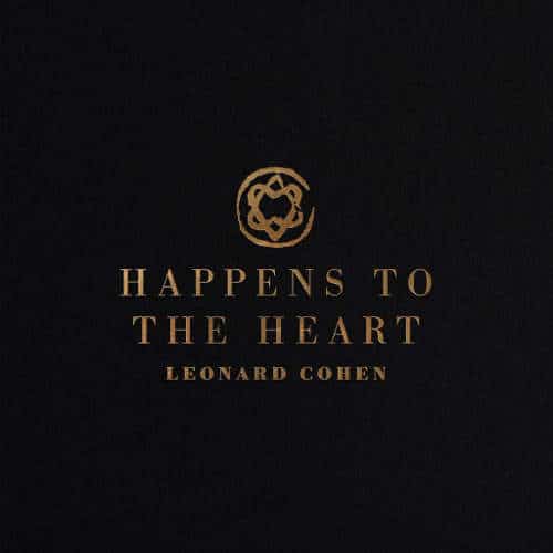 Leonard Cohen: da oggi è disponibile il primo singolo “Happens To The Heart”