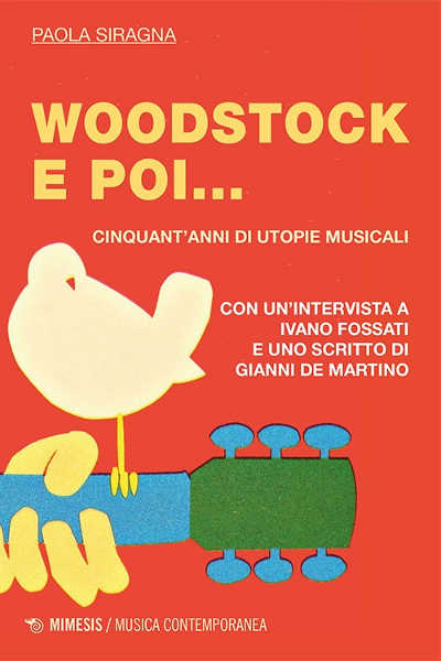 Recensione: "Woodstock e poi... 50 anni di utopie musicali", dal palco un'idea di mondo diversa