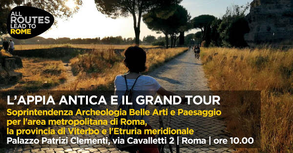 Routes2Rome2019: L' Appia Antica e il gran tour Routes2Rome2019: L' Appia Antica e il gran tour