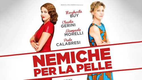 Stasera in TV: "Nemiche per la pelle". Commedia con Margherita Buy, Claudia Gerini, Giampaolo Morelli