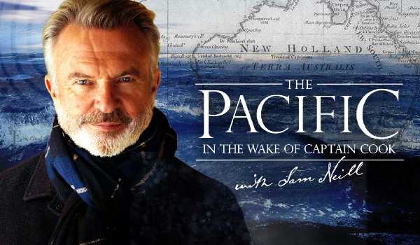 Stasera in TV: "Pacific with Sam Neill". L'eredità del Capitano Cook Stasera in TV: "Pacific with Sam Neill".  L'eredità del Capitano Cook 