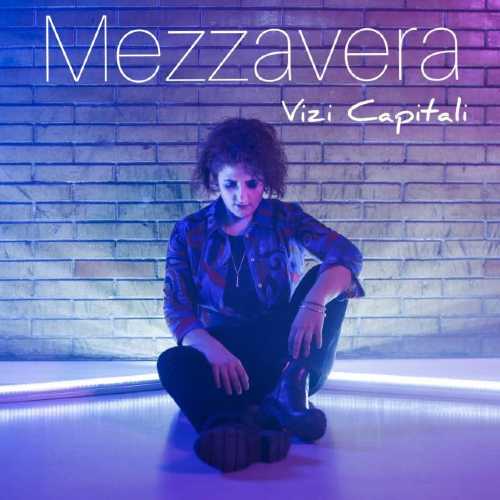 Mezzavera: “Vizi Capitali”, arriva il 10 gennaio il disco d’esordio della cantautrice indie