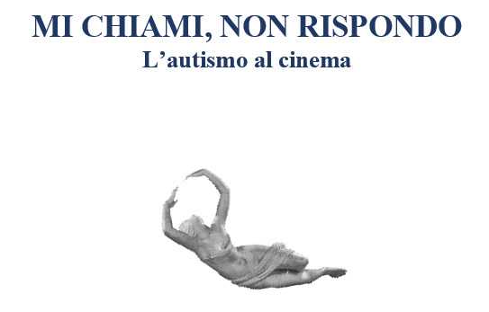 Cineseminario sull'autismo "Mi chiami, non rispondo"