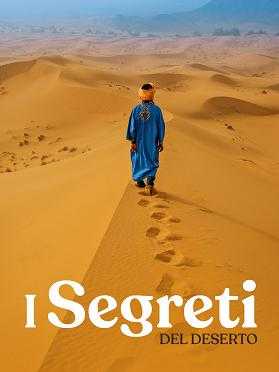 Oggi in TV: "I segreti del deserto". Una maratona dedicata alla lotta contro la desertificazione nel giorno del "World Water Day"