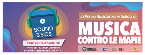 Soundbocs, on line il bando per partecipare gratuitamente alla prima Residenza Artistica a sfondo civile promossa da Musica contro le mafie.