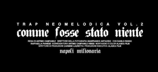 Napoli Milionaria: esce il video singolo "COMME FOSSE STATO NIENTE" Il nuovo brano che anticipa il Secondo Volume di 'TRAPNEOMELODICA™"