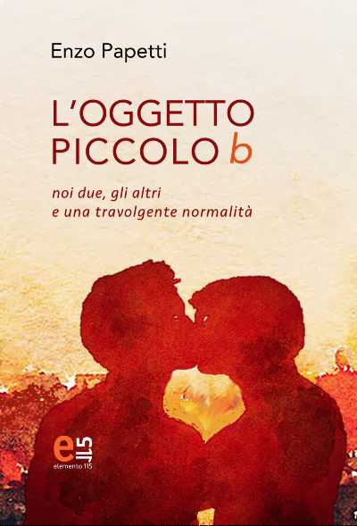 Recensione: “L’OGGETTO PICCOLO b”. L’amore in tutte le sue sfumature