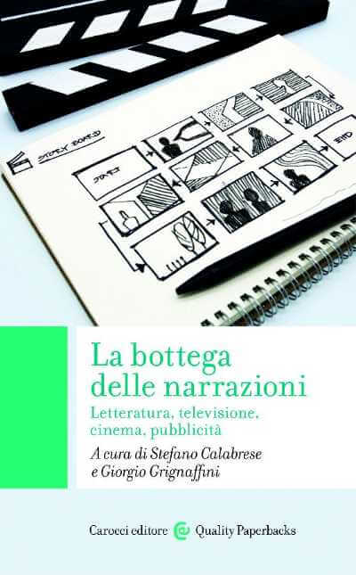 Recensione: “La bottega delle narrazioni. Letteratura, televisione, cinema, pubblicità”. Come scrivere una storia senza sbagliare le tecniche di narrativa