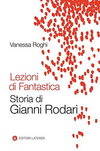 Recensione: “Lezioni di fantastica. Storia di Gianni Rodari”. Il mondo degli adulti nell’infanzia