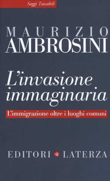 Recensione: “L’invasione immaginaria. L’immigrazione oltre i luoghi comuni”
