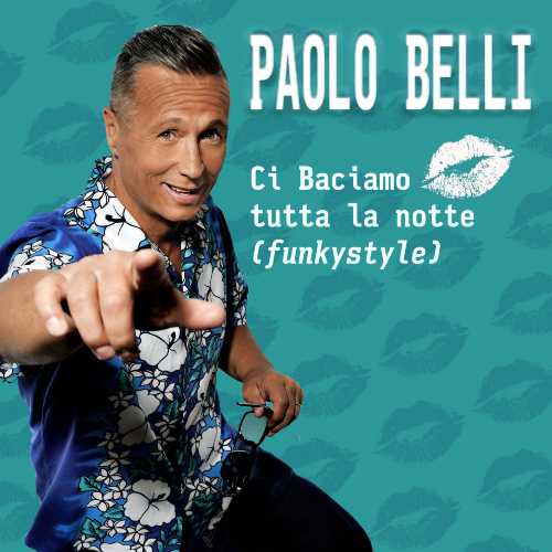 Paolo Belli: un anima funky per "ci Baciamo Tutta La Notte"