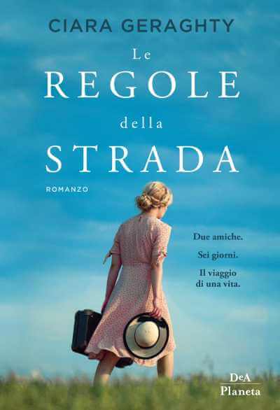 Recensione: “Le regole della strada”. Il viaggio di una vita di due amiche per una storia di amicizia e straordinario amore familiare Recensione: “Le regole della strada”. Il viaggio di una vita di due amiche per una storia di amicizia e straodrinario amore familiare 