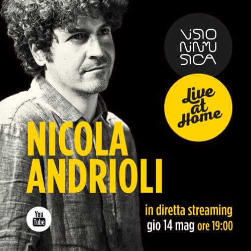 Visioninmusica "Live at Home": NICOLA ANDRIOLI