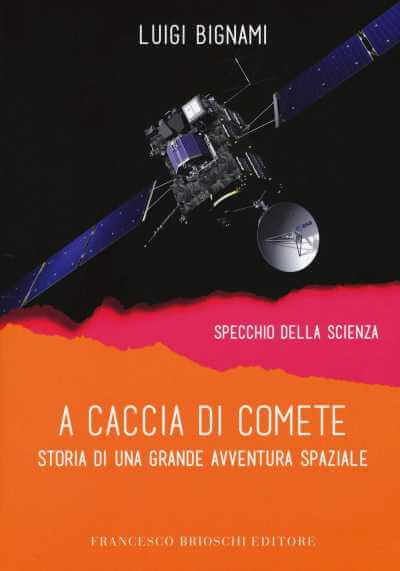 Recensione: “A caccia di comete. Storia di una grande avventura spaziale”. Le grandi scoperte scientifiche riguardanti i corpi celesti