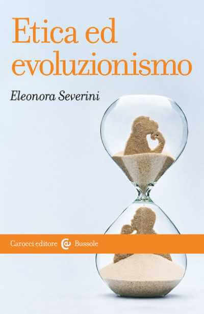 Recensione: “Etica ed evoluzionismo”. Riformulare l’etica partendo dalle origini dell’evoluzionismo Recensione: “Etica ed evoluzionismo”. Riformulare l’etica partendo dalle origini dell’evoluzionismo