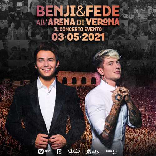 BENJI & FEDE all'Arena di Verona - IL CONCERTO EVENTO è RIPROGRAMMATO a LUNEDÌ 3 MAGGIO 2021
