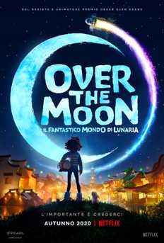 OVER THE MOON - IL FANTASTICO MONDO DI LUNARIA: il TRAILER del nuovo film di animazione originale Netflix creato da GLEN KEANE, GENNIE RIM e PEILIN CHOU