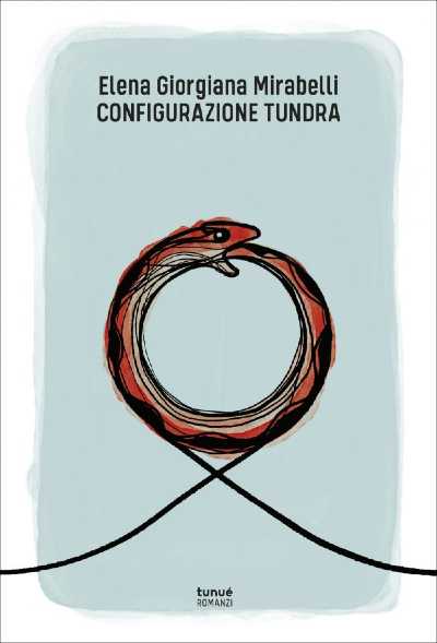 Recensione: “Configurazione Tundra”. Dal bene al male e poi dal male al bene: tutto ha un significato ambivalente