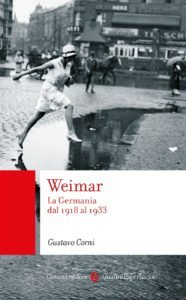 Recensione: "Weimar. La Germania dal 1918 al 1933." L'intuito e la storia. Recensione: "Weimar. La Germania dal 1918 al 1933." L'intuito e la storia.