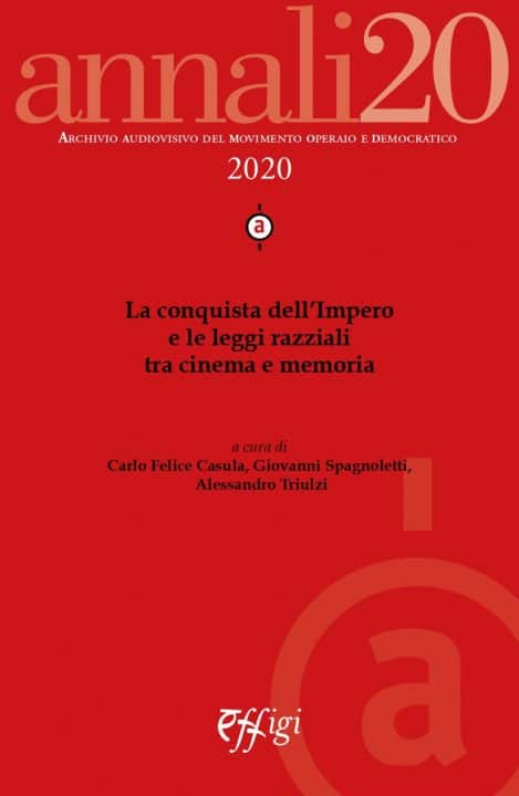 Recensione: Annali AAMOD 20. La conquista dell’Impero e le leggi razziali tra cinema e memoria. Il sale sulla ferita.