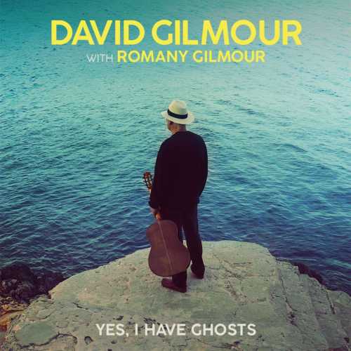 DAVID GILMOUR torna con il nuovo singolo “Yes, I Have Ghosts” ft Romany Gilmour DAVID GILMOUR torna con il nuovo singolo “Yes, I Have Ghosts” ft Romany Gilmour