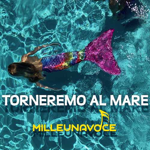 "TORNEREMO AL MARE" è il brano del coro romano MILLEUNAVOCE, che racconta ironicamente l'estate italiana 2020 post lock down con gli occhi dei bambini