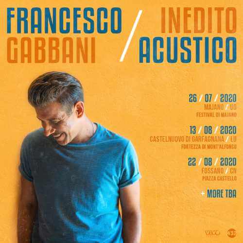 FRANCESCO GABBANI: ecco le prime date di "INEDITO ACUSTICO ", il nuovo tour estivo FRANCESCO GABBANI: ecco le prime date di "INEDITO ACUSTICO ", il nuovo tour estivo