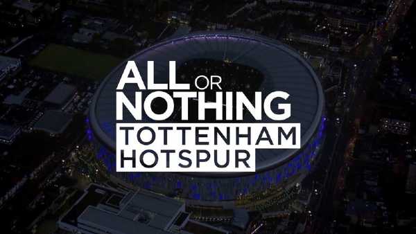 AMAZON PRIME VIDEO - All or Nothing: Tottenham Hotspur