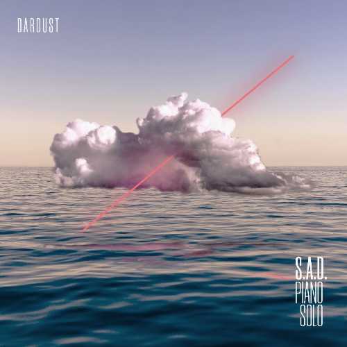 DARDUST: esce oggi "S. A. D. Piano solo” l'EP che raccoglie le versioni al piano di alcuni dei brani dell'ultimo disco e un nuovo brano inedito