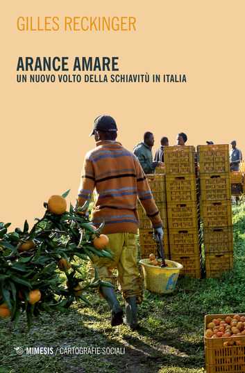 Recensione: Arance Amare. Un nuovo volto della schiavitù in Italia. La schiavitù è quotidianità.