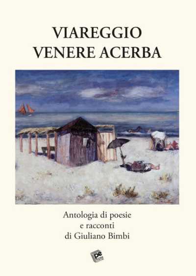Il Caffè de La Versiliana all'Agorà di Tonfano: Adolfo Lippi presenta il libro “Viareggio, Venere acerba” raccolta di poesie e racconti del poeta e scrittore viareggino Giuliano Bimbi