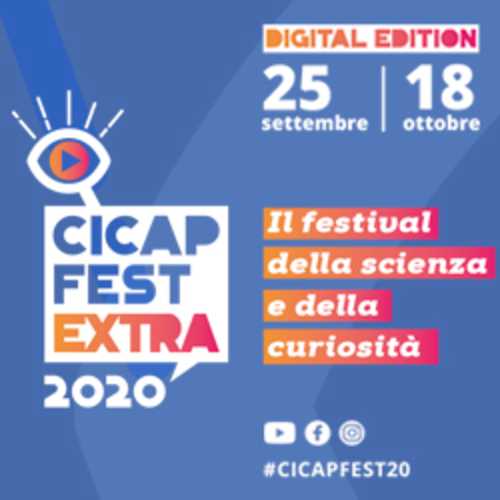 CICAP FEST – EXTRA 2020 Il Festival della scienza e della curiosità in digital edition CICAP FEST – EXTRA 2020  Il Festival della scienza e della curiosità in digital edition