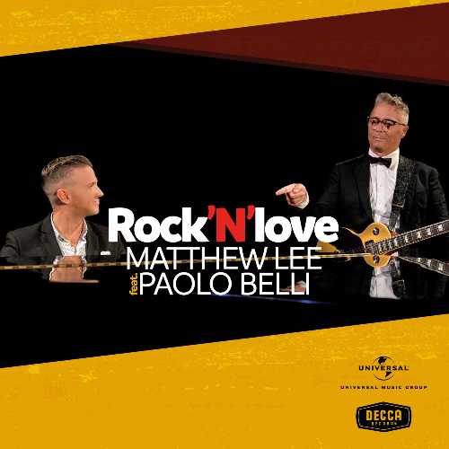 Matthew Lee feat. Paolo Belli: Rock'n'love. L’inedita collaborazione fra I due artisti