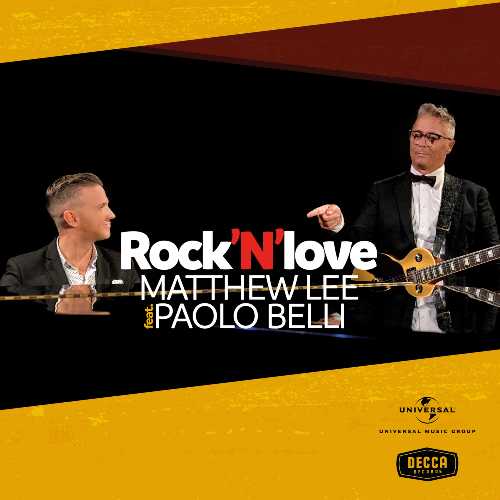 Matthew Lee feat. Paolo Belli: Rock'n'love. L’inedita collaborazione fra I due artisti Matthew Lee feat. Paolo Belli: Rock'n'love. L’inedita collaborazione fra I due artisti