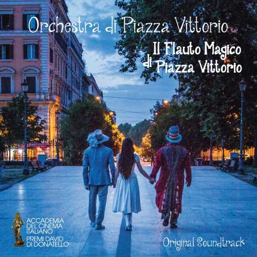 ORCHESTRA DI PIAZZA VITTORIO: dopo la vittoria del David esce "Il Flauto magico di Piazza Vittorio - Original Soundtrack"