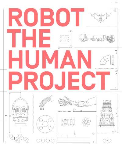 Dal 15 ottobre in libreria "ROBOT. THE HUMAN PROJECT", catalogo della grande mostra sull'universo della robotica in programma al Mudec