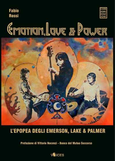 Recensione: "Emotion, Love & Power: l ’epopea degli Emerson, Lake & Palmer". Storia e mito del primo supergruppo del rock