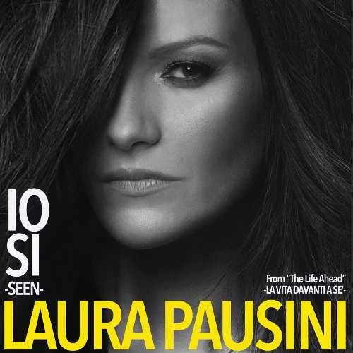 IO SÌ (SEEN), il brano di Laura Pausini