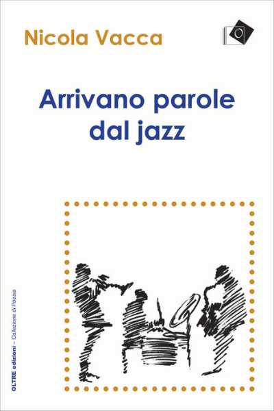 Recensione: "Arrivano parole dal jazz", versi e immagini per una musica immortale Recensione: "Arrivano parole dal jazz", versi e immagini per una musica immortale