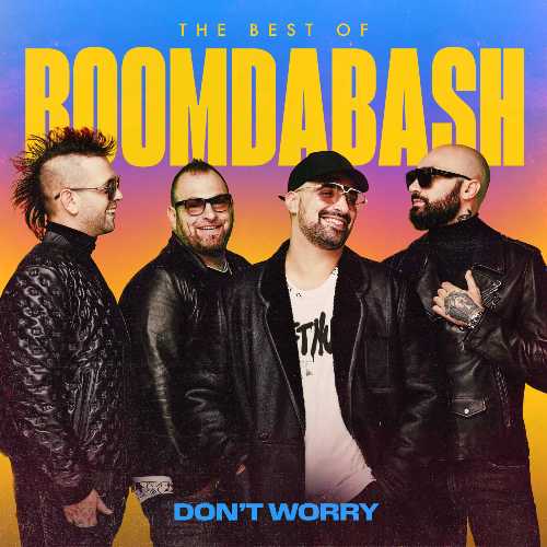 BOOMDABASH - " DON'T WORRY - IL BEST OF ( 2005 - 2020) - tra brani inediti e grandi successi