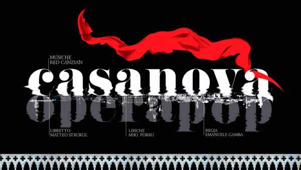 RED CANZIAN annuncia "CASANOVA OPERA POP", NUOVA PRODUZIONE DI TEATRO MUSICALE: Da domani il bando per le audizioni