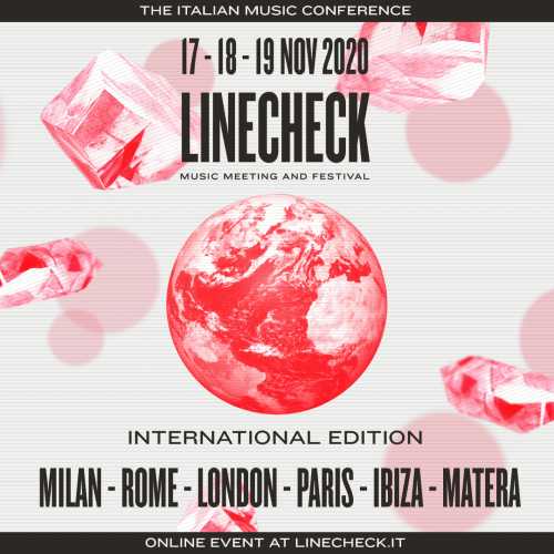LINECHECK 2020: La principale music conference italiana rinnova la sua vocazione internazionale con oltre 50 appuntamenti con più di 150 speaker