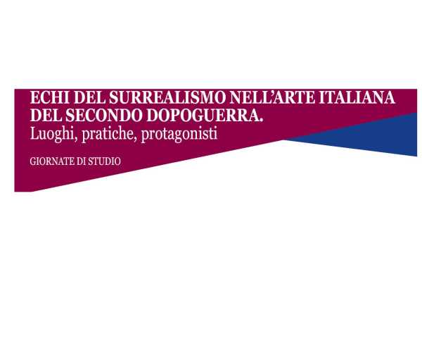L'Università di Parma organizza “Echi del surrealismo nell’arte italiana del secondo dopoguerra” L'Università di Parma organizza “Echi del surrealismo nell’arte italiana del secondo dopoguerra”