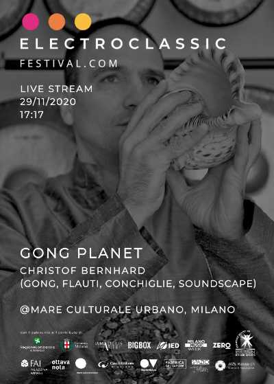 ELECTROCLASSIC FESTIVAL - Stasera l'ultimo appuntamento con CHRISTOF BERNHARD, fra i più noti gong master internazionali, che presenterà "GONG PLANET" in diretta streaming