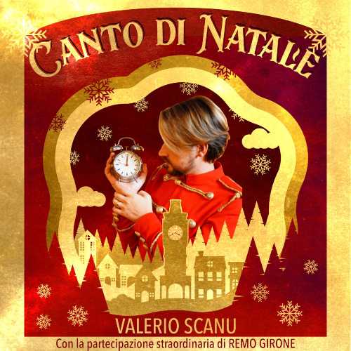 VALERIO SCANU: "Canto di Natale", il nuovo attesissimo progetto con Remo Girone e Massimo Lopez, da oggi in preorder. Dal 27 novembre in radio "L'Aria del Natale"