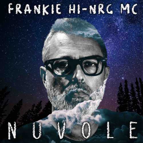 Frankie hi-nrg mc pubblica a sorpresa "Nuvole", il video del nuovo singolo Frankie hi-nrg mc pubblica a sorpresa "Nuvole", il video del nuovo singolo