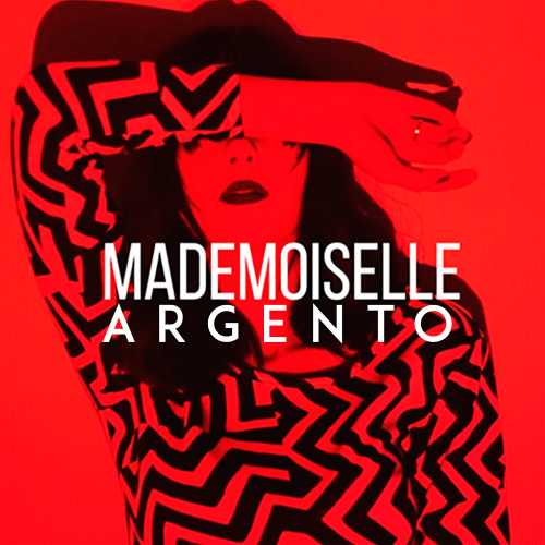 “Mademoiselle” il nuovo singolo di Argento “Mademoiselle” il nuovo singolo di Argento